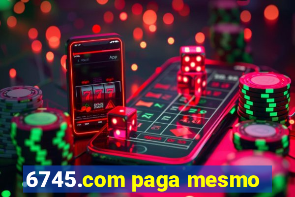 6745.com paga mesmo